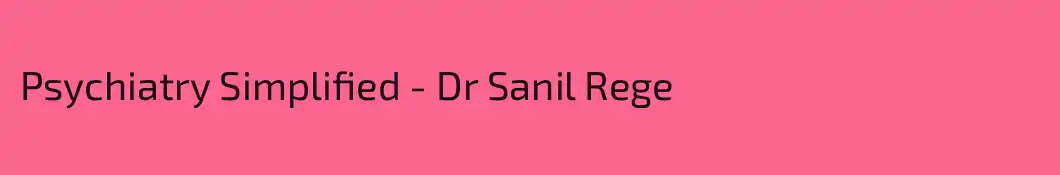 Psychiatry Simplified - Dr Sanil Rege